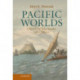 Pacific Worlds: A History of Seas, Peoples, and Cultures