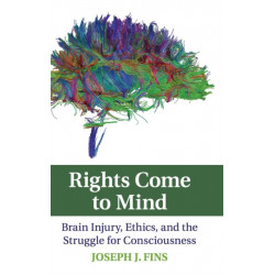 Rights Come to Mind: Brain Injury, Ethics, and the Struggle for Consciousness