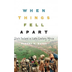 When Things Fell Apart: State Failure in Late-Century Africa