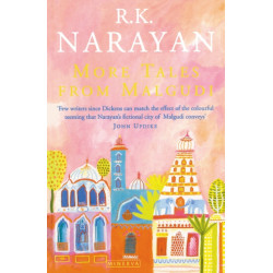More Tales From Malgudi: Mr Sampath-The Printer of Malgudi,The Financial Expert, Waiting for the Mahatma and The World of Nagaraj