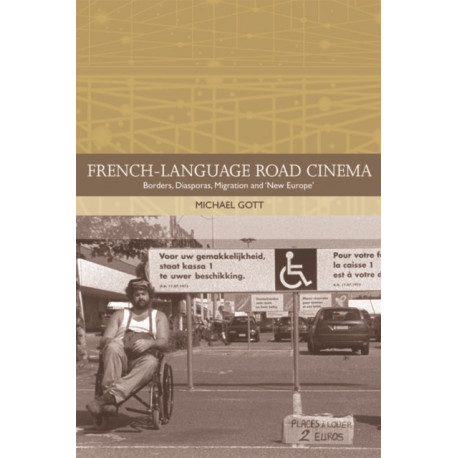 French-language Road Cinema: Borders, Diasporas, Migration and 'New Europe'