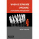 When is Separate Unequal?: A Disability Perspective