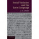 Social Variation and the Latin Language