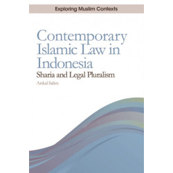 Contemporary Islamic Law in Indonesia: Sharia and Legal Pluralism