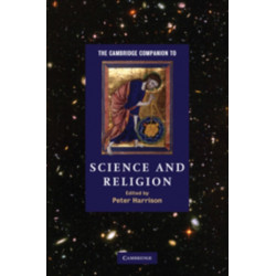 The Cambridge Companion to Science and Religion