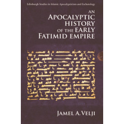 An Apocalyptic History of the Early Fatimid Empire