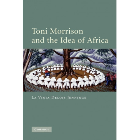 Toni Morrison and the Idea of Africa