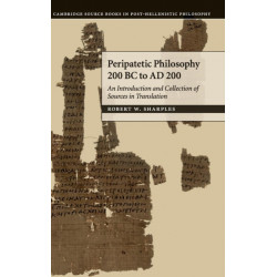 Peripatetic Philosophy, 200 BC to AD 200: An Introduction and Collection of Sources in Translation