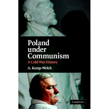 Poland under Communism: A Cold War History