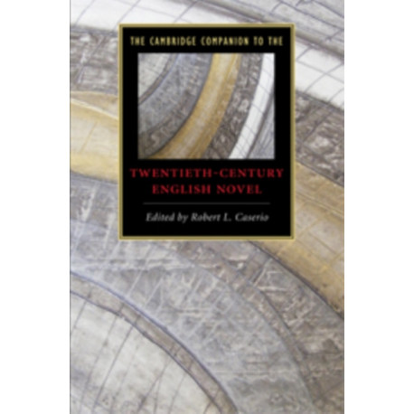 The Cambridge Companion to the Twentieth-Century English Novel