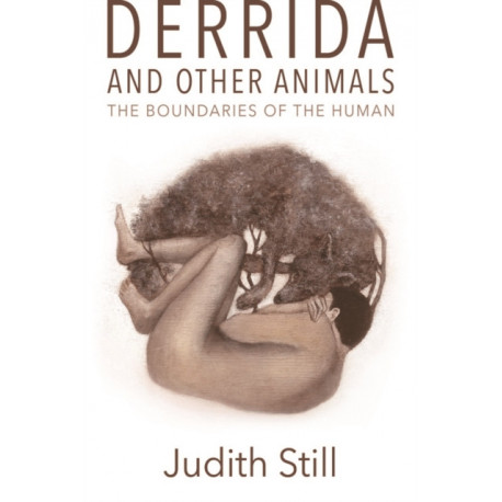 Derrida and Other Animals: The Boundaries of the Human