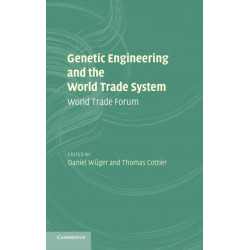 Genetic Engineering and the World Trade System: World Trade Forum