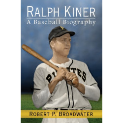 Ralph Kiner: A Baseball Biography