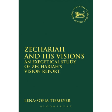 Zechariah and His Visions: An Exegetical Study of Zechariah's Vision Report