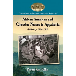 African American and Cherokee Nurses in Appalachia: A History, 1900-1965