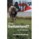 Why Switzerland?
