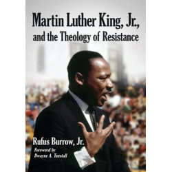 Martin Luther King, Jr., and the Theology of Resistance