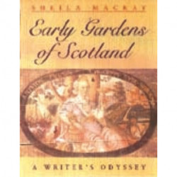 Early Scottish Gardens: A Writer's Odyssey