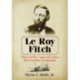 Le Roy Fitch: The Civil War Career of a Union River Gunboat Commander