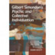 Gilbert Simondon's Psychic and Collective Individuation: A Critical Introduction and Guide