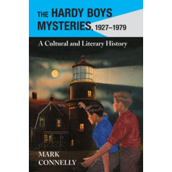 The Hardy Boys Mysteries, 1927-1979: A Cultural and Literary History