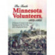 The Tenth Minnesota Volunteers, 1862-1865: A History of Action in the Sioux Uprising and the Civil War, with a Regimental Roster