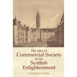 The Idea of Commercial Society in the Scottish Enlightenment