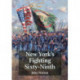 New York's Fighting Sixty-Ninth: A Regimental History of Service in the Civil War's Irish Brigade and the Great War's Rainbow Division