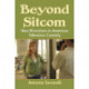 Beyond Sitcom: New Directions in American Television Comedy