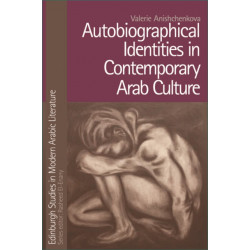 Autobiographical Identities in Contemporary Arab Culture