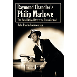 Raymond Chandler's Philip Marlowe: The Hard-Boiled Detective Transformed