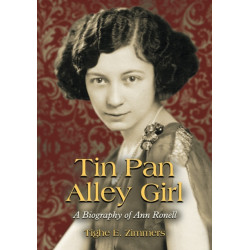 Tin Pan Alley Girl: A Biography of Ann Ronell