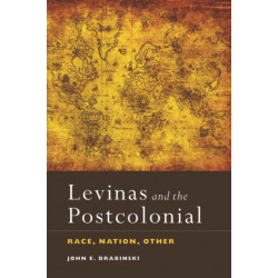 Levinas and the Postcolonial: Race, Nation, Other
