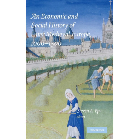 An Economic and Social History of Later Medieval Europe, 1000–1500
