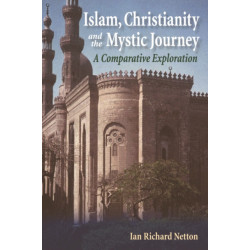 Islam, Christianity and the Mystic Journey: A Comparative Exploration