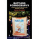 Battling Pornography: The American Feminist Anti-Pornography Movement, 1976–1986