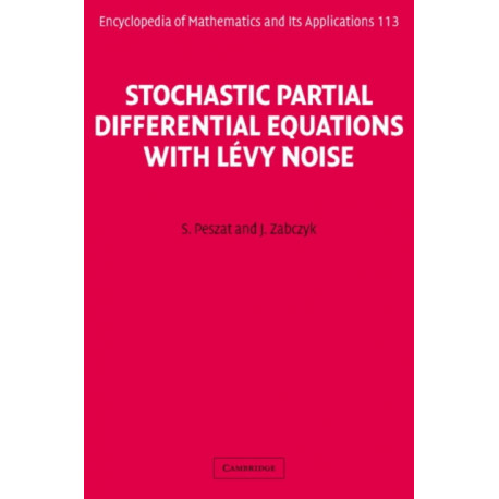Stochastic Partial Differential Equations with Levy Noise: An Evolution Equation Approach