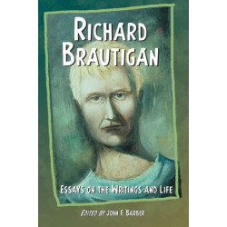 Richard Brautigan: Essays on the Writings and Life