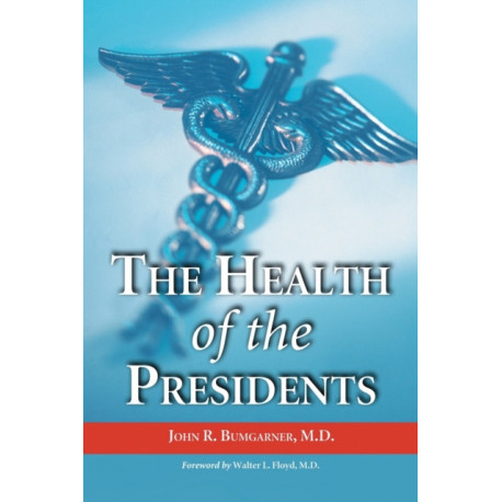 The Health of the Presidents: The 41 United States Presidents Through 1993 from a Physician's Point of View