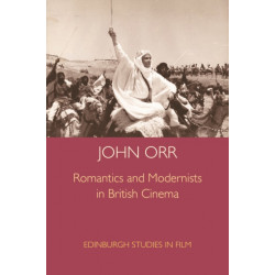 Romantics and Modernists in British Cinema