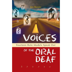 Voices of the Oral Deaf: Fifteen Role Models Speak Out