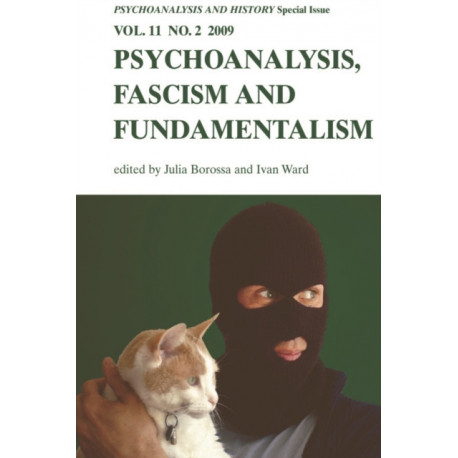 Psychoanalysis, Fascism, Fundamentalism: Psychoanalysis and History Volume 11, Issue 2
