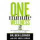 One Minute Wellness: The Natural Health and   Happiness System That Never Fails