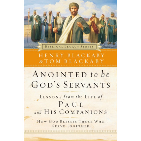 Anointed to Be God's Servants: How God Blesses Those Who Serve Together