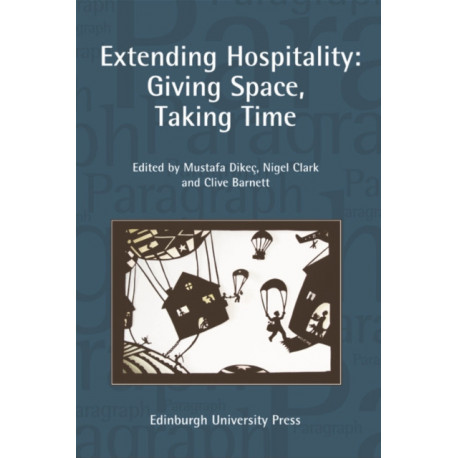 Extending Hospitality: Giving Space, Taking Time: Paragraph Volume 32 Number 1