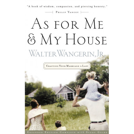 As For Me and My House: Crafting Your Marriage to Last