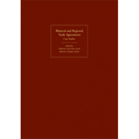 Bilateral and Regional Trade Agreements: Case Studies