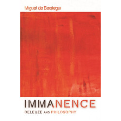 Immanence - Deleuze and Philosophy: Deleuze and Philosophy