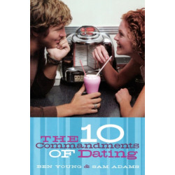 The Ten Commandments of Dating: Student Edition