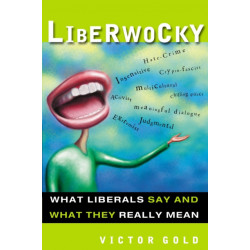 Liberwocky: What Liberals Say and What They Really Mean